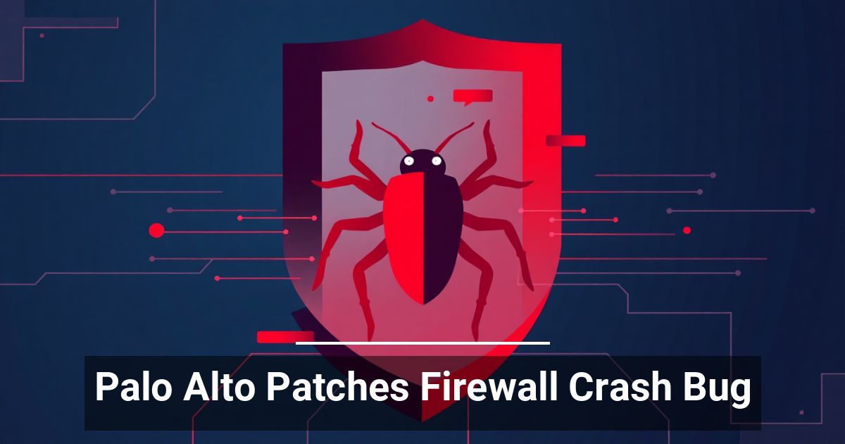 Palo Alto Patches Firewall Crash Bug